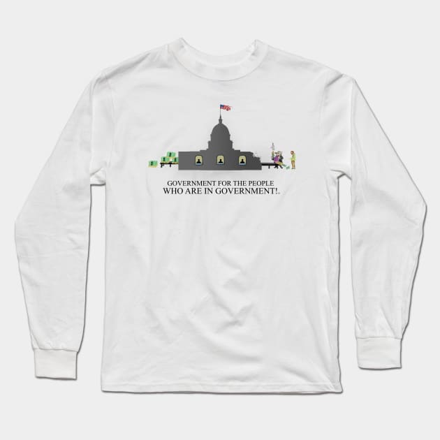 Government Curruption Long Sleeve T-Shirt by LOL Tee Shirts